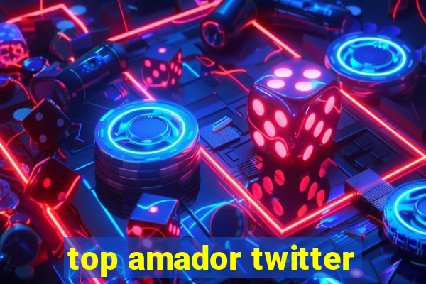 top amador twitter